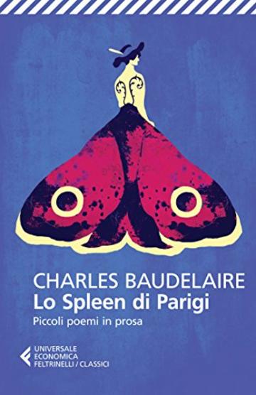Lo Spleen di Parigi: Piccoli poemi in prosa